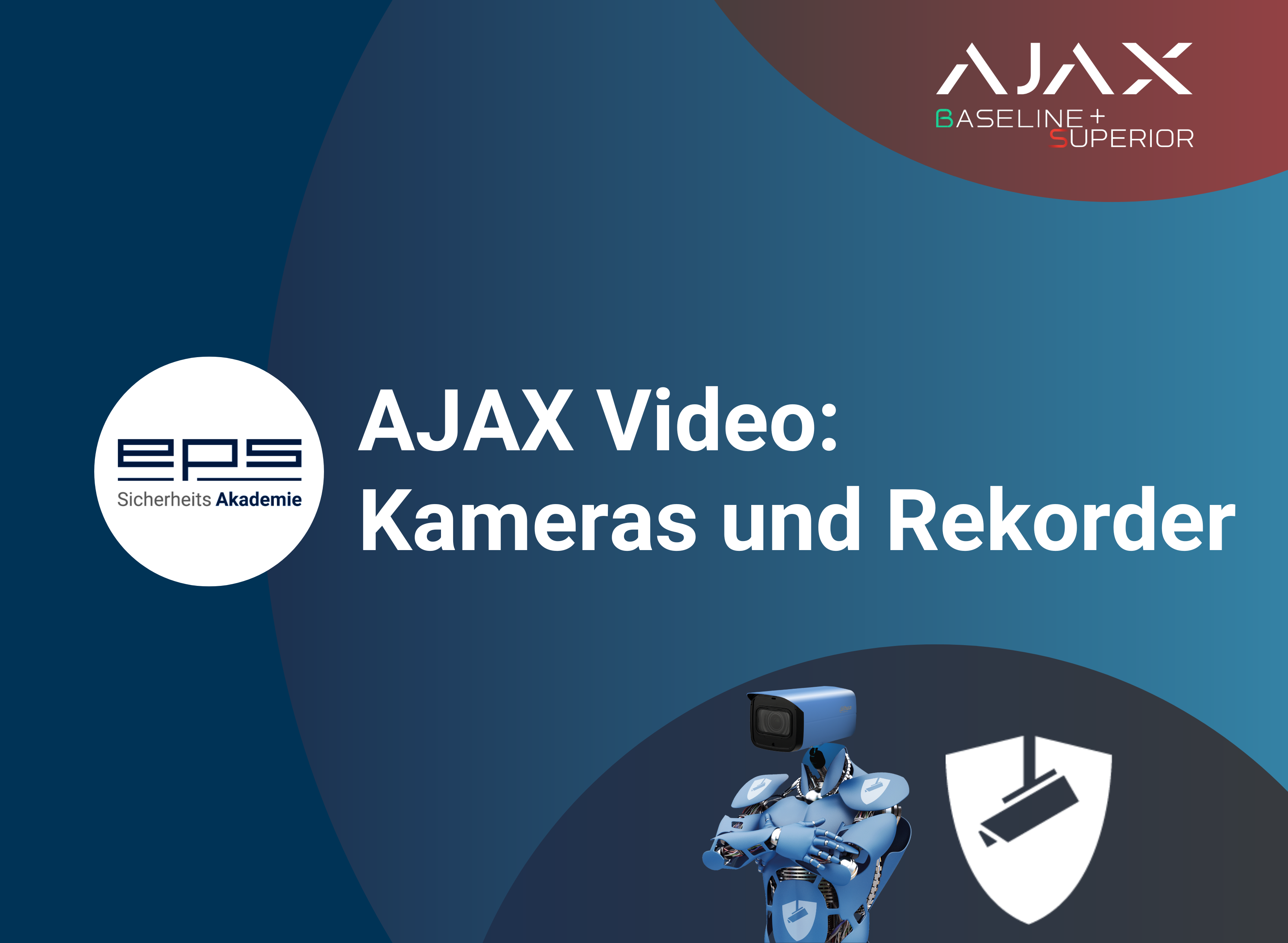 ax-video kameras und rekorder.png AJAX Video: Baseline und Superior - Kameras und Rekorder 14.12.2026 Online