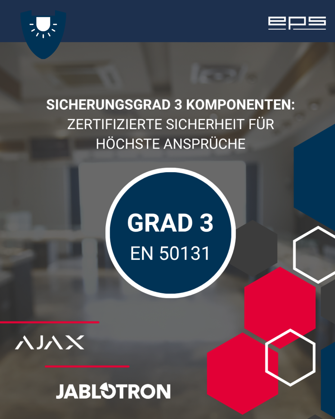 EN 50131 Sicherungsgrad 1 bis 3 - Wo werden Grad 3 Komponenten von AJAX und JABLOTRON verwendet?